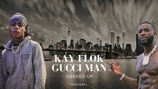 Kay Flock Gucci Mane Geeked Up Legendado