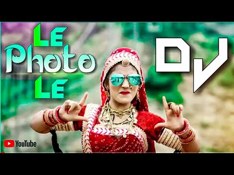 le-photo-le-dj-new-dj-marwari-song-hd-1080-quality-remix-2019