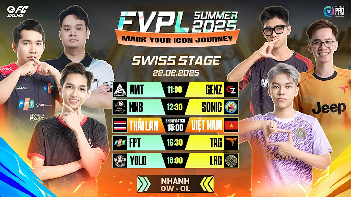 Nhánh 0W - 0L | FPT, YOLO ra quân, đại chiến Việt Nam-Thái Lan | FVPL Summer 2025 - SWISS Stage 22/6