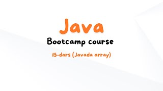15-dars Javada array va Arrays utility classi | Java Bootcamp Course O'zbek tilida