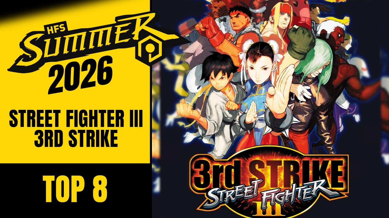 STREET FIGHTER III 3RD STRIKE | TOP 8 - HFS SUMMER 2026 - YouTube