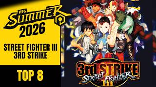 STREET FIGHTER III 3RD STRIKE | TOP 8 - HFS SUMMER 2026