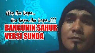 Bangunin Sahur ll Hey ibu bapa versi Sunda