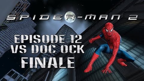 Spider-Man 2 (2004) - Episode 12 ( FINALE )