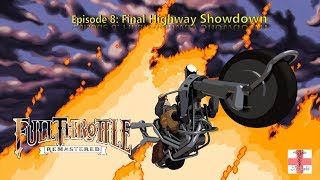 Full Throttle Remastered [Episode 8] Final Highway Showdown (Let's Play - Series Finale)