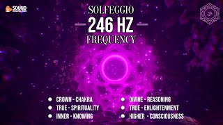 Enlightenment -  Spirituality – Divine Inspiration – Crown Chakra Healing - 246 Hz - Solfeggio