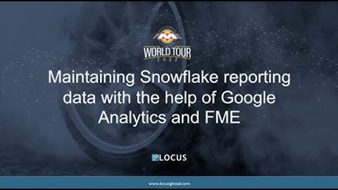 Maintaining Snowflake Reporting Data with the Help of Google Analytics and FME