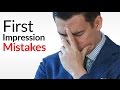 10 First Impression Mistakes | How Not To RUIN People's Initial Opinion Of You