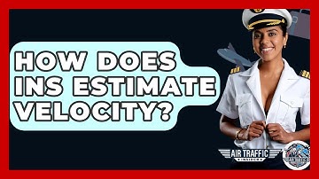 How Does INS Estimate Velocity? - Air Traffic Insider