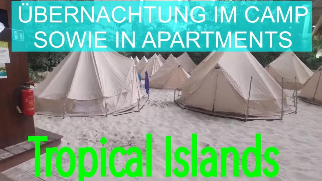 Tropical Islands - bernachten im Camp und in Apartments