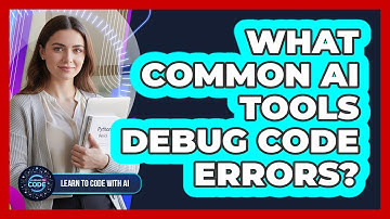 What Common AI Tools Debug Code Errors?