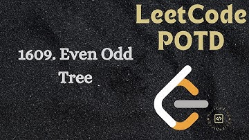 1609. Even Odd Tree || LeetCode POTD || Explained in HINDI