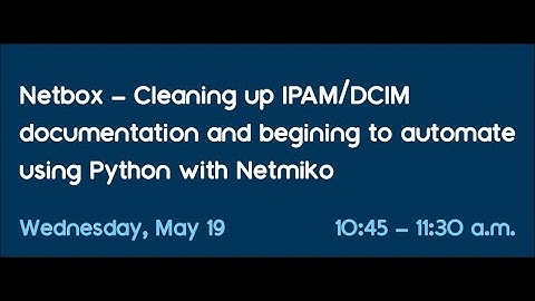 CHECK 2021: Netbox: Cleaning up IPAM/DCIM documentation & begin to automate using Python w/ Netmiko