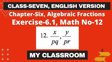 Class Seven Math (EV) Exercise 6.1, Math No:12 ll ষষ্ঠ শ্রেণি গণিত অনুশীলনী ৬.১ ll My Classroom