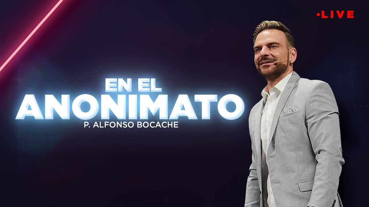 En el Anonimato - Pastor Alfonso Bocache
