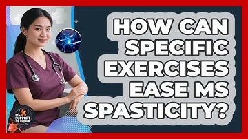 How Can Specific Exercises Ease MS Spasticity? - MS Support Network