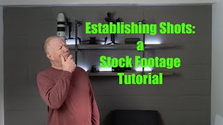 Establishing Shots: A Stock Footage Tutorial