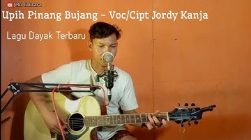 LAGU DAYAK TERBARU || UPIH PINANG BUJANG - VOC/CIPT JORDY KANJA ||