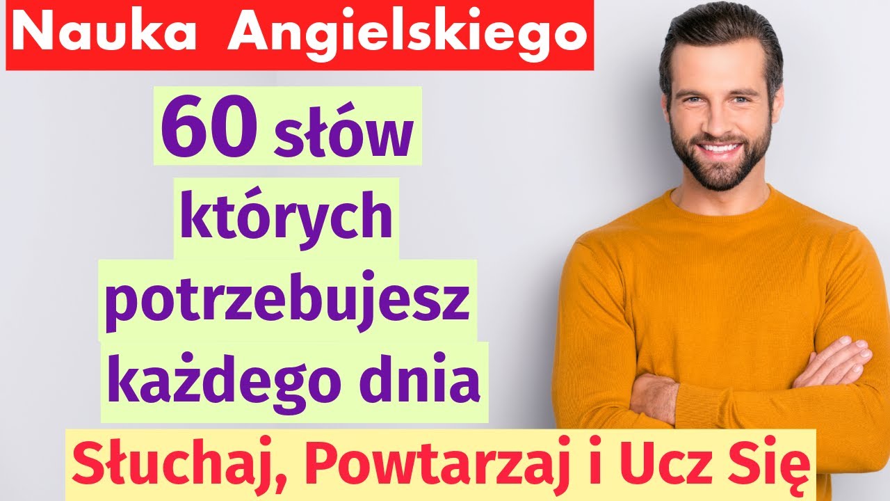 Angielski dla początkujących: 60 codziennych słów, których będziesz używać każdego dnia