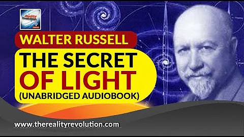 The Secret Of Light By Walter Russell (Unabridged Illustrated Audiobook)