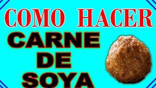 Como hacer carne de soya