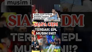 Siapa CDM terbaik EPL musim ini!? #shorts #casemiro #caicedo #football #fyp