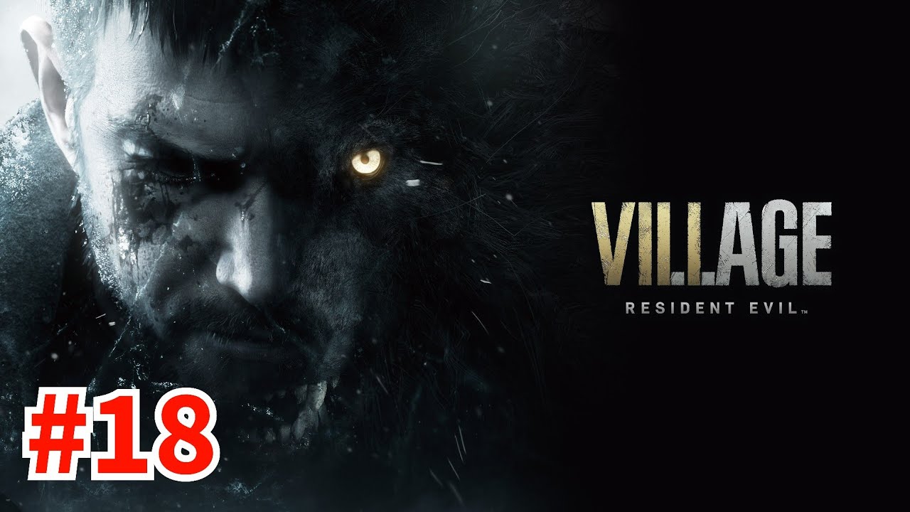Resident Evil 8 Village Gameplay Walkthrough Part 18 [No Commentary]