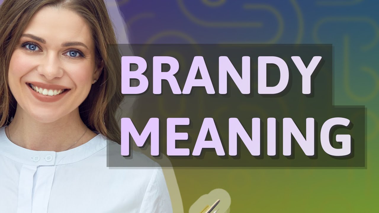 Brandy Meaning Of Brandy YouTube brandy-meaning-of-brandy-youtube