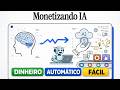 Monetizando IA “Como GANHAR DINHEIRO com IA Mesmo Sendo INICIANTE (Passo a Passo Simples)”