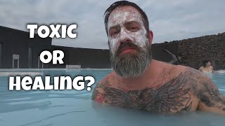 Iceland's Blue Lagoon : Toxic Waste or Therapeutic Spa?