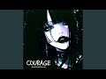 COURAGE