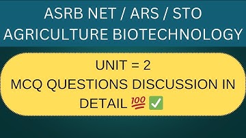 ASRB NET AGRICULTURE BIOTECHNOLOGY UNIT 2 MCQ QUESTIONS DISCUSSION IN DETAILS 💯✅ #asrbnet2025 #asrb 