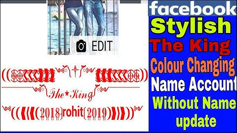 How To Make Stylish Colour Changing The King Name Facebook Account Without Name update