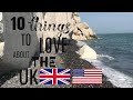 10 THINGS AMERICANS LOVE ABOUT THE UK!!!