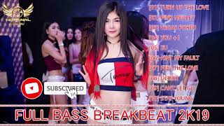 DJ FULL BAS BREAKBEAT 2K19 FEEL THE LOVE VS CANT LET GO