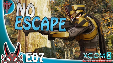 "No Escape" E07 | XCOM 2: War of the Chosen