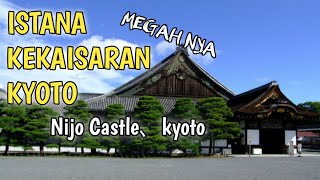 ISTANA NIJO KYOTO|KASTIL DI KYOTO