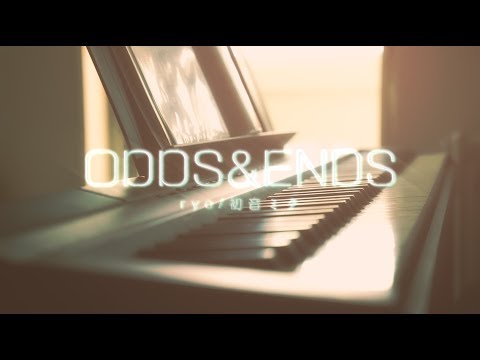 [Piano] 初音ミク-ODDS&ENDS