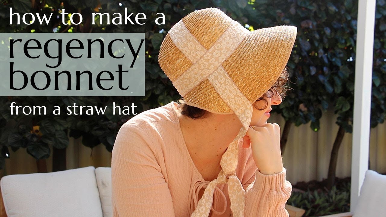 How to make a Regency bonnet from a straw hat!