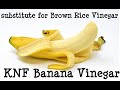 How to make KNF Banana Vinegar as a substitute for KNF Brown Rice Vinegar + KNF FFJ Banana ■ VLOG #6