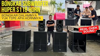 BONGKAR..!! TIPE HORN CLA ATAU..?? // HUPER S118 SUBWOOFER // REAL CHEK SOUND // 2024