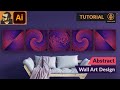 How to design a abstract art wall painting in Adobe Illustrator | Tutorial