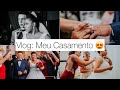 Vlog: MEU CASAMENTO | Casando aos 21