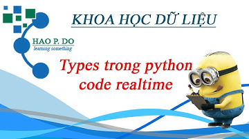 [DS] Ngôn ngữ lập trình Python (Types)