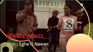 MAPAY ROKO-VERSI BAJIDOR (COVER NAWAN FT EGHA) ||MUSIC BY BRAMASTA