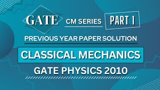 Celebrity GATE PHYSICS 2010 Solved Paper | Classical Mechanics | Previous Year Paper COMPLETE Solution Net Worth