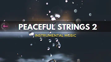 PEACEFUL STRINGS 2 - 1 Hour Spontaneous Strings | Worship | Prayer | Meditation | Study | Sleep