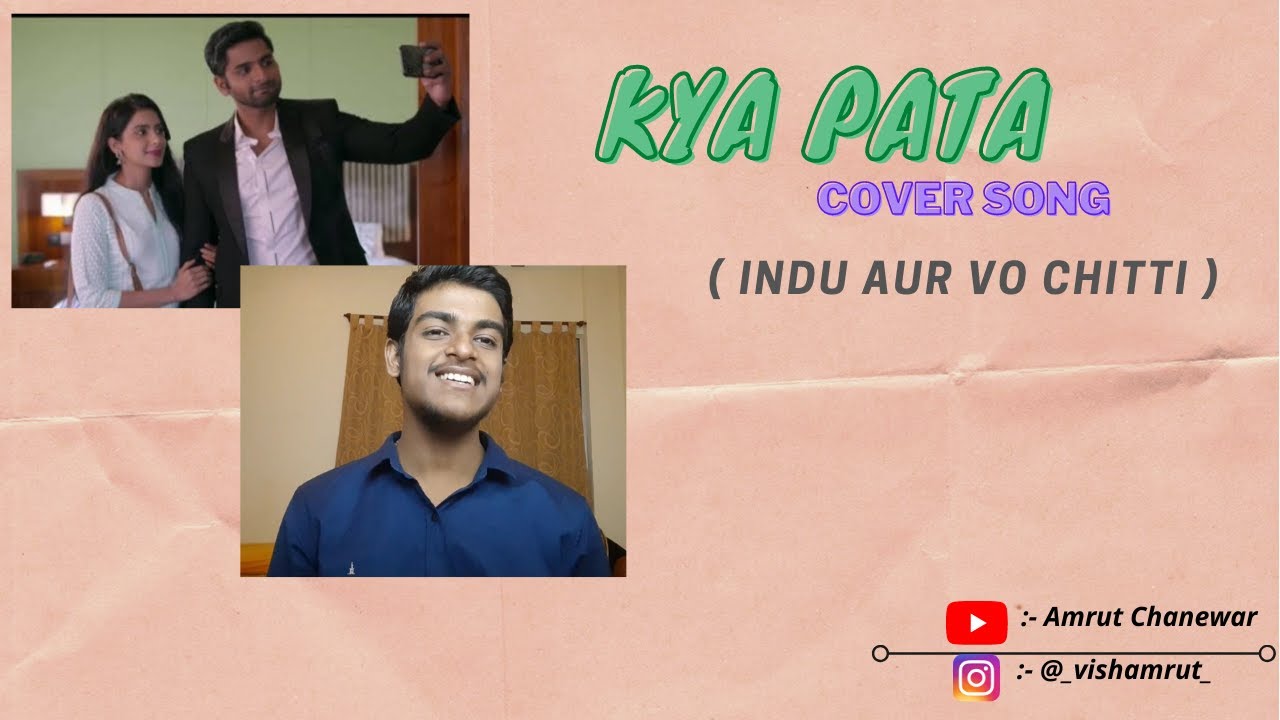 Kya Pata  Indu Aur  Vo Chitti   Abhay Jodhpurkar  Cover Song 