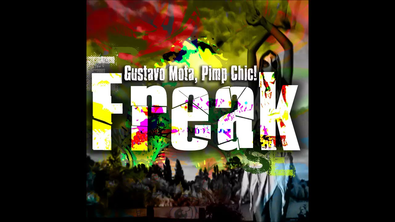Gustavo Mota , Pimp Chic! : 'FreaK' OUT NOW!!
