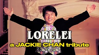 LORELEI  A jACKIE cHAN Tribute